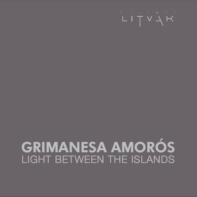 Grimanesa Amorós — LIGHT BETWEEN THE ISLANDS